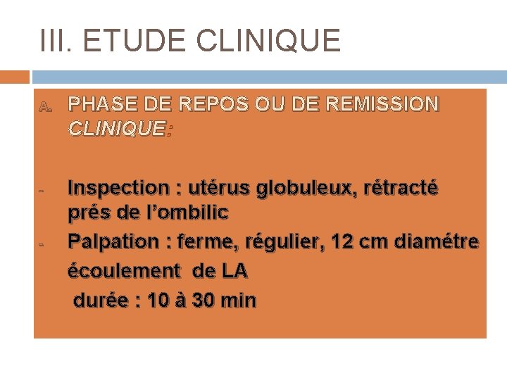 III. ETUDE CLINIQUE A. - - PHASE DE REPOS OU DE REMISSION CLINIQUE: Inspection