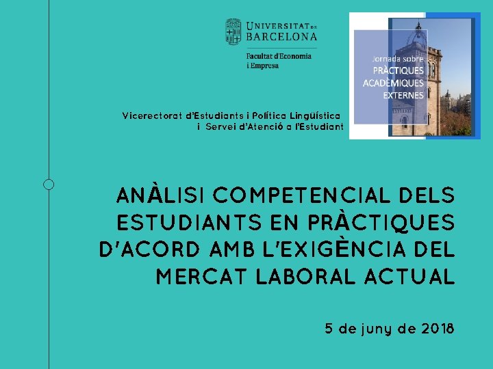 Vicerectorat d’Estudiants i Política Lingüística i Servei d’Atenció a l’Estudiant ANÀLISI COMPETENCIAL DELS ESTUDIANTS