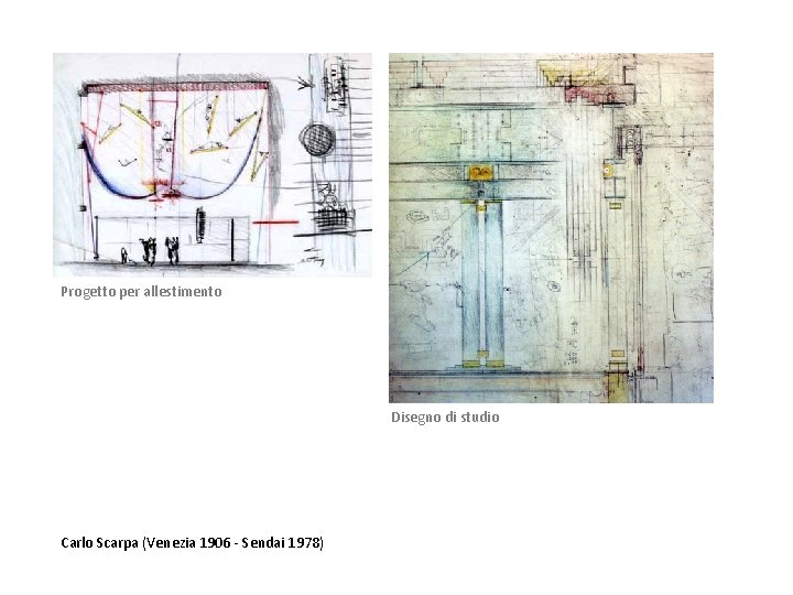 Progetto per allestimento Disegno di studio Carlo Scarpa (Venezia 1906 - Sendai 1978) 