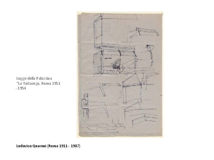 Logge della Palazzina “La Tartaruga, Roma 1951 -1954 Ludovico Quaroni (Roma 1911 - 1987)