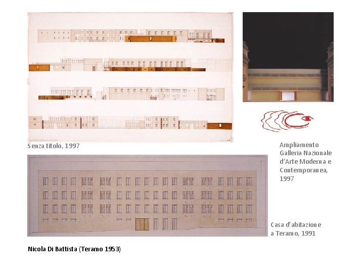 Senza titolo, 1997 Ampliamento Galleria Nazionale d’Arte Moderna e Contemporanea, 1997 Casa d’abitazione a