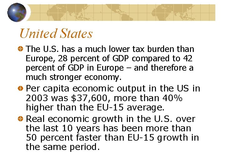 United States The U. S. has a much lower tax burden than Europe, 28