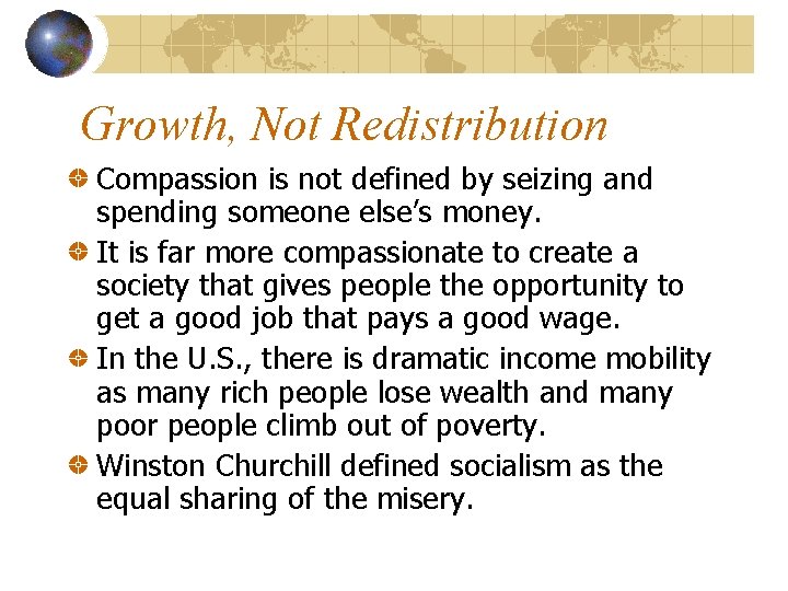 Growth, Not Redistribution Compassion is not defined by seizing and spending someone else’s money.