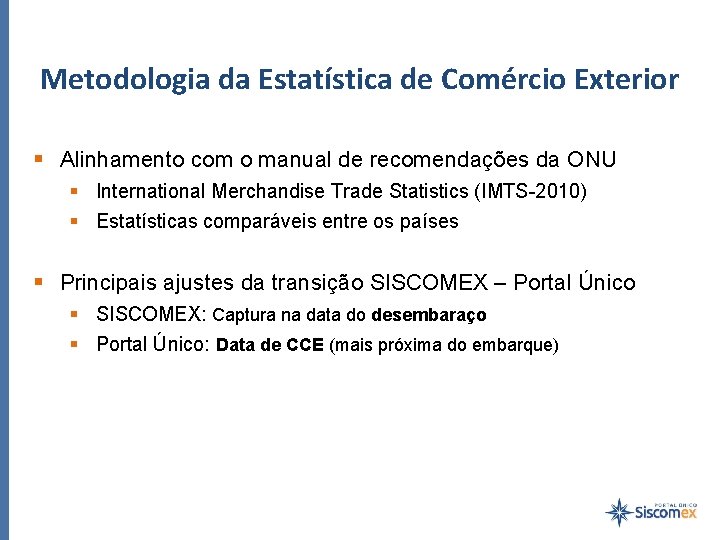 Metodologia da Estatística de Comércio Exterior Alinhamento com o manual de recomendações da ONU