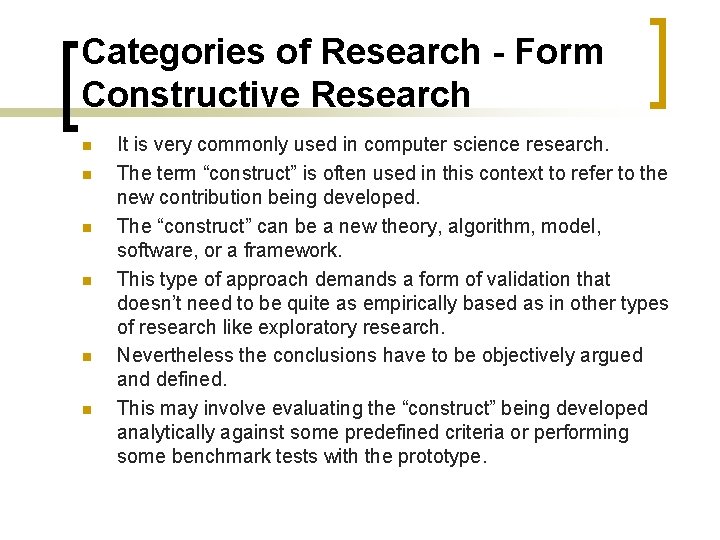 Categories of Research - Form Constructive Research n n n It is very commonly
