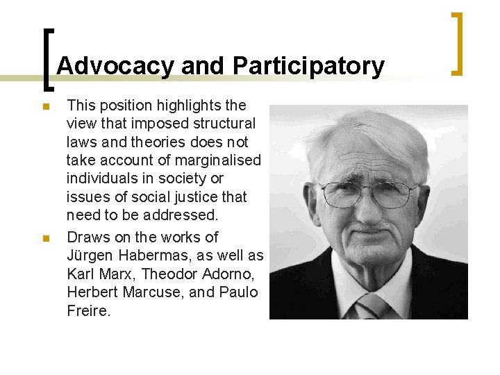 Advocacy and Participatory n n This position highlights the view that imposed structural laws