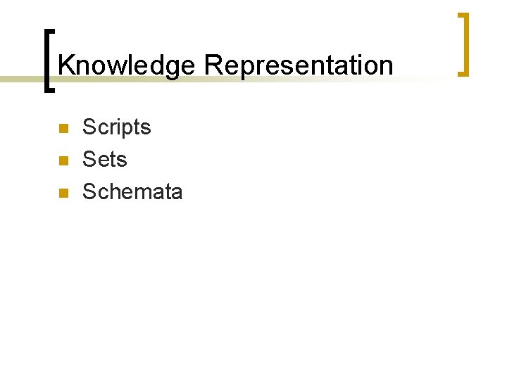 Knowledge Representation n Scripts Sets Schemata 