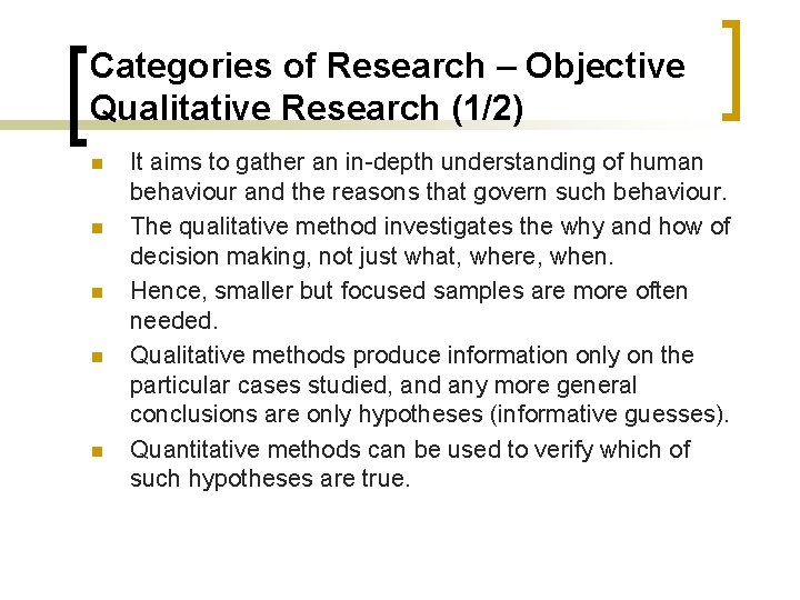 Categories of Research – Objective Qualitative Research (1/2) n n n It aims to