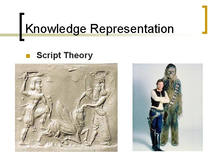 Knowledge Representation n Script Theory 