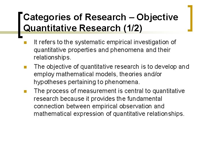 Categories of Research – Objective Quantitative Research (1/2) n n n It refers to