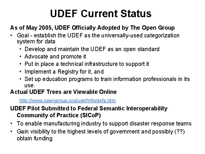 UDEF Current Status As of May 2005, UDEF Officially Adopted by The Open Group