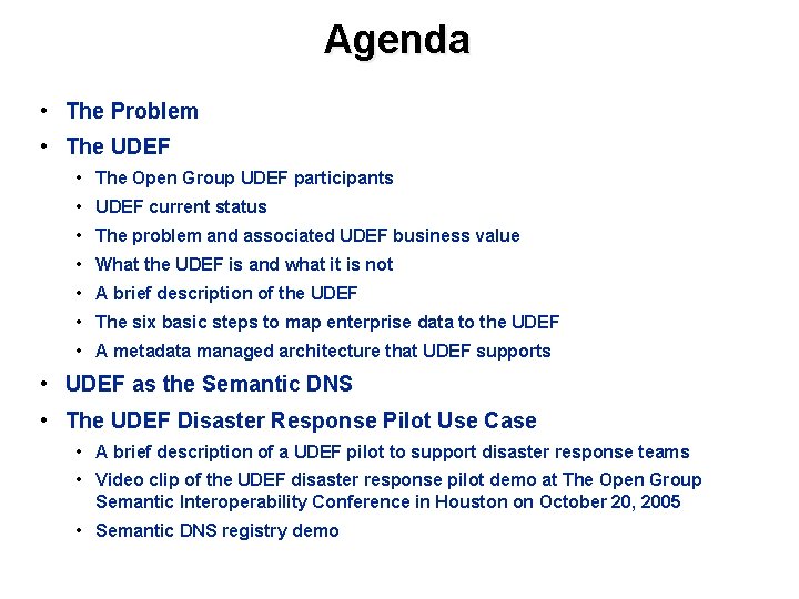 Agenda • The Problem • The UDEF • The Open Group UDEF participants •