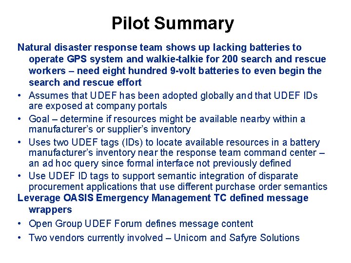 Pilot Summary Natural disaster response team shows up lacking batteries to operate GPS system