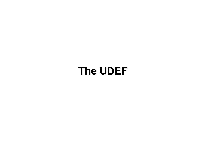 The UDEF 