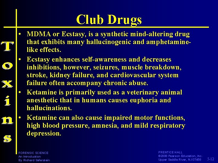 Club Drugs • MDMA or Ecstasy, is a synthetic mind-altering drug that exhibits many