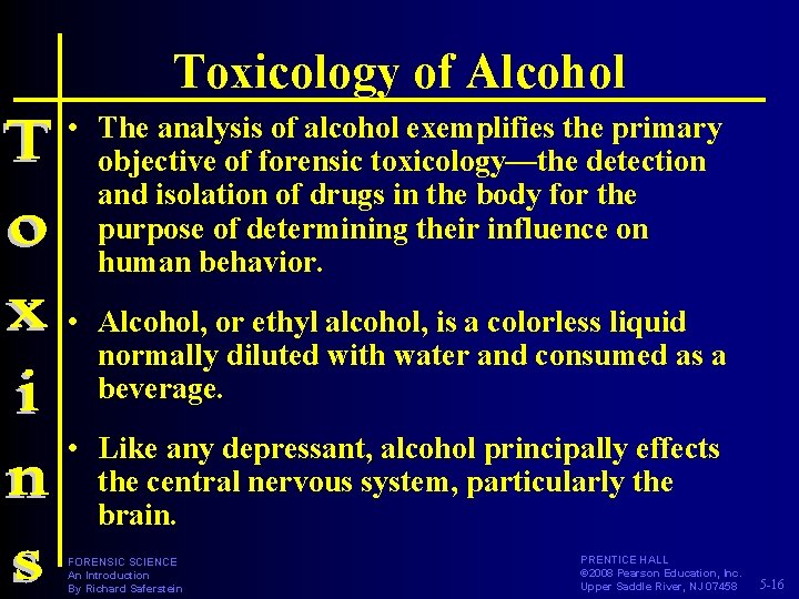 Toxicology of Alcohol • The analysis of alcohol exemplifies the primary objective of forensic