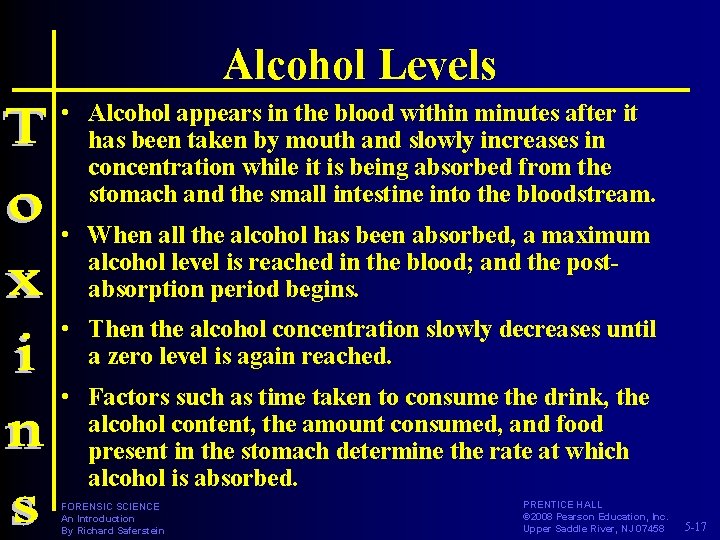 Alcohol Levels • Alcohol appears in the blood within minutes after it has been