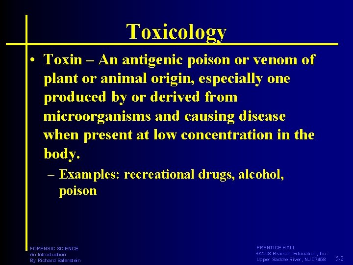 Toxicology • Toxin – An antigenic poison or venom of plant or animal origin,