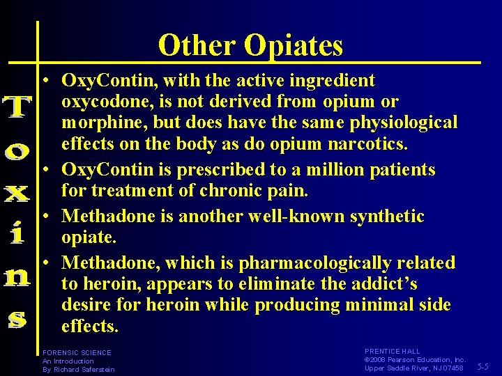 Other Opiates • Oxy. Contin, with the active ingredient oxycodone, is not derived from