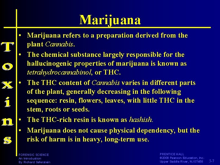 Marijuana • Marijuana refers to a preparation derived from the plant Cannabis. • The