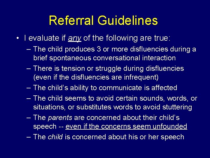 Referral Guidelines • I evaluate if any of the following are true: – The Referral Guidelines • I evaluate if any of the following are true: – The