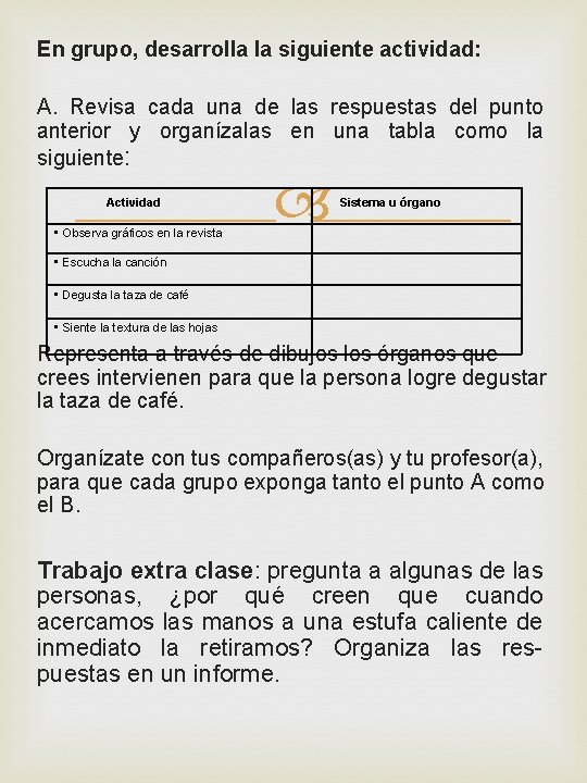 En grupo, desarrolla la siguiente actividad: A. Revisa cada una de las respuestas del En grupo, desarrolla la siguiente actividad: A. Revisa cada una de las respuestas del