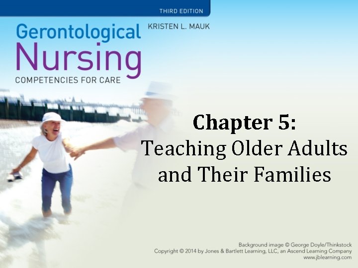 Chapter 5: Teaching Older Adults and Their Families 