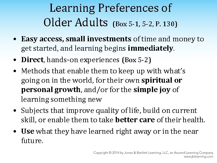 Learning Preferences of Older Adults (Box 5 -1, 5 -2, P. 130) • Easy