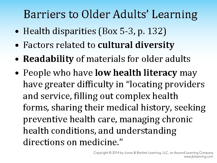 Barriers to Older Adults’ Learning • • Health disparities (Box 5 -3, p. 132)