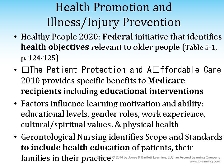 Health Promotion and Illness/Injury Prevention • Healthy People 2020: Federal initiative that identifies health