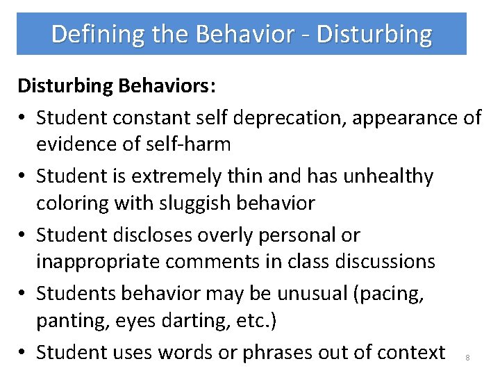 Defining the Behavior - Disturbing Behaviors: • Student constant self deprecation, appearance of evidence