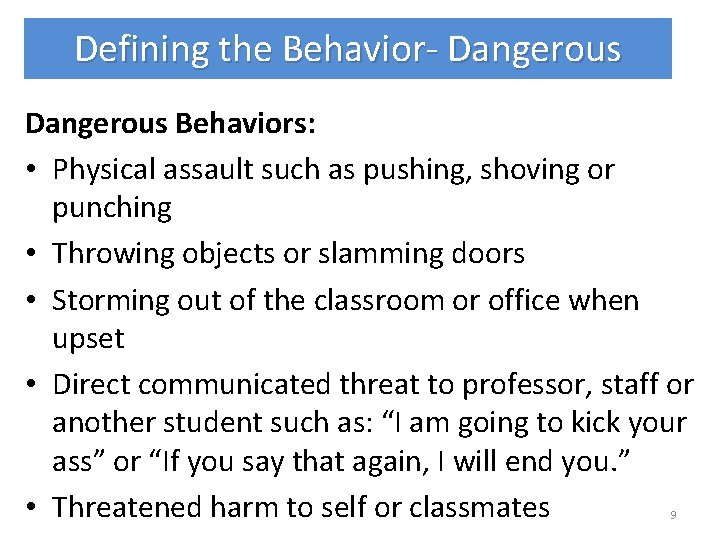 Defining the Behavior- Dangerous Behaviors: • Physical assault such as pushing, shoving or punching