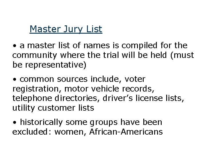 Master Jury List • a master list of names is compiled for the community