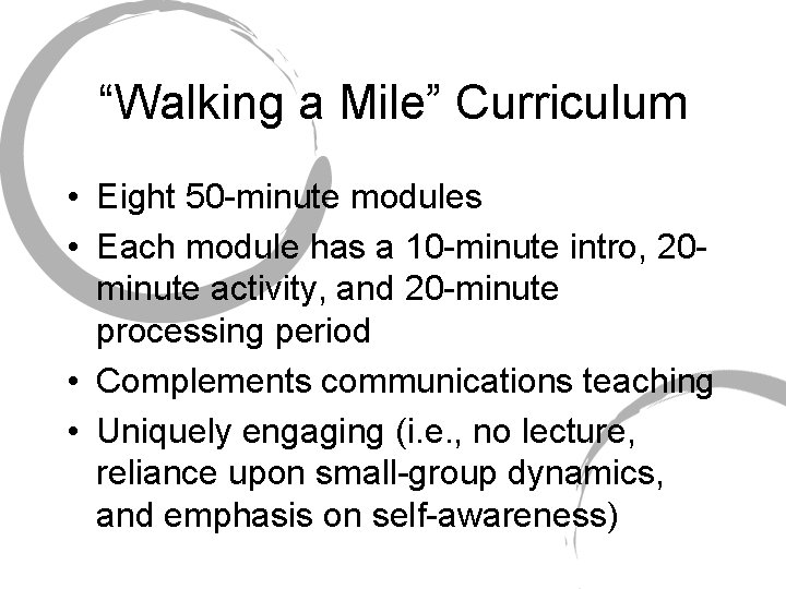 “Walking a Mile” Curriculum • Eight 50 -minute modules • Each module has a