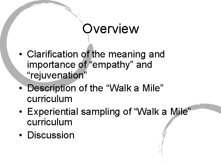 Overview • Clarification of the meaning and importance of “empathy” and “rejuvenation” • Description