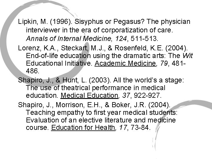 Lipkin, M. (1996). Sisyphus or Pegasus? The physician interviewer in the era of corporatization