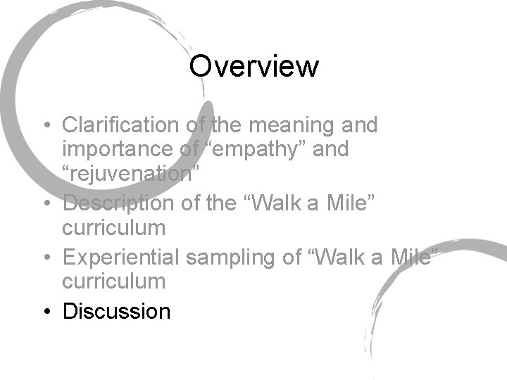 Overview • Clarification of the meaning and importance of “empathy” and “rejuvenation” • Description