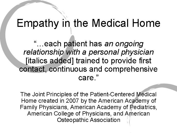 Empathy in the Medical Home “…each patient has an ongoing relationship with a personal