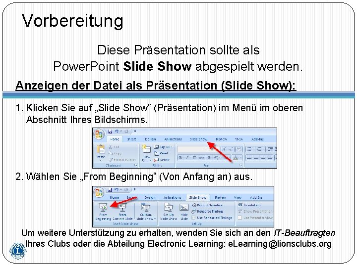 Vorbereitung Diese Präsentation sollte als Power. Point Slide Show abgespielt werden. Anzeigen der Datei