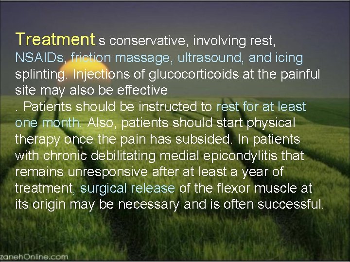 Treatment s conservative, involving rest, NSAIDs, friction massage, ultrasound, and icing splinting. Injections of