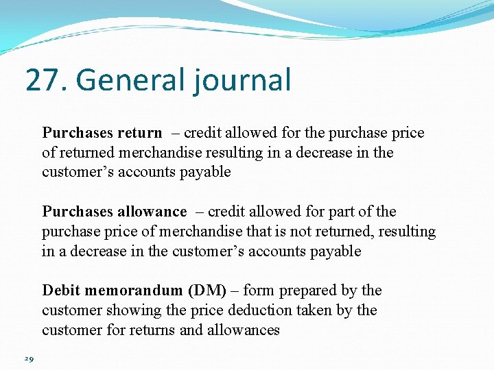 27. General journal Purchases return – credit allowed for the purchase price of returned