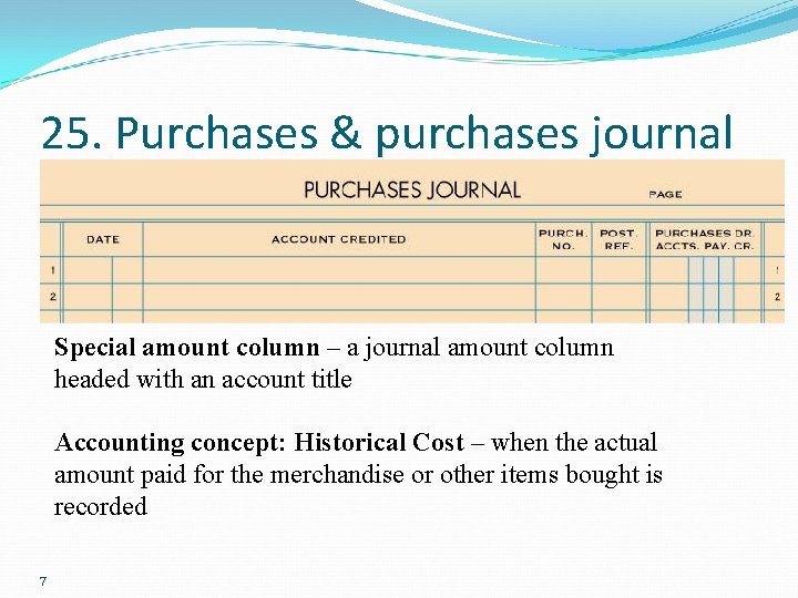 25. Purchases & purchases journal Special amount column – a journal amount column headed