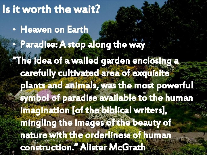 Is it worth the wait? • Heaven on Earth • Paradise: A stop along