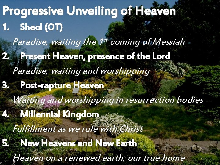 Progressive Unveiling of Heaven 1. Sheol (OT) Paradise, waiting the 1 st coming of