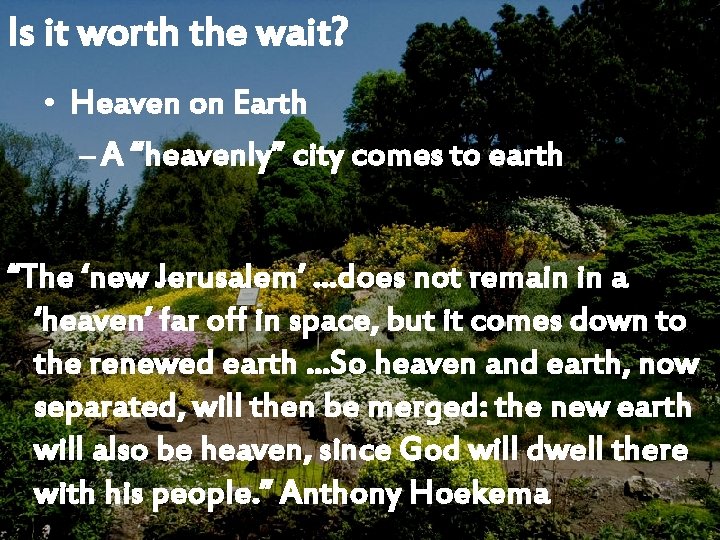 Is it worth the wait? • Heaven on Earth – A “heavenly” city comes