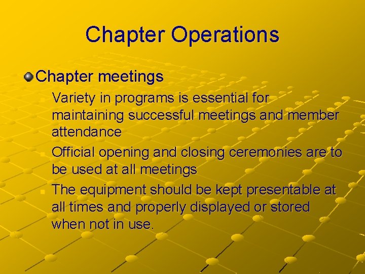 Chapter Operations Chapter meetings n n n Variety in programs is essential for maintaining