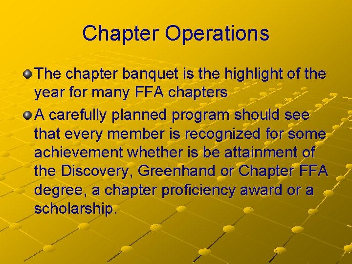 Chapter Operations The chapter banquet is the highlight of the year for many FFA