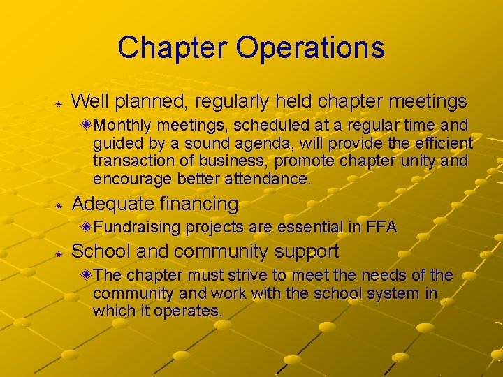 Chapter Operations Well planned, regularly held chapter meetings Monthly meetings, scheduled at a regular