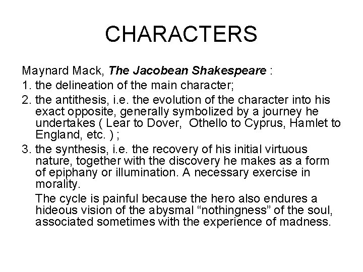 CHARACTERS Maynard Mack, The Jacobean Shakespeare : 1. the delineation of the main character;