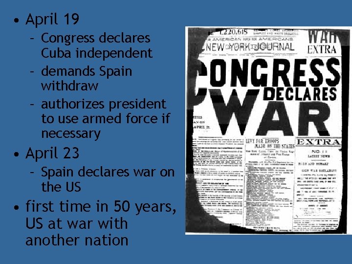  • April 19 – Congress declares Cuba independent – demands Spain withdraw –